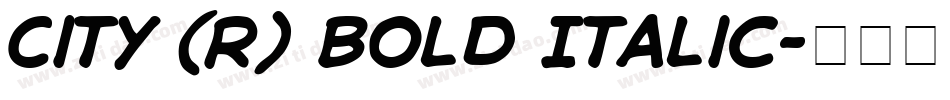 City (R) Bold Italic字体转换